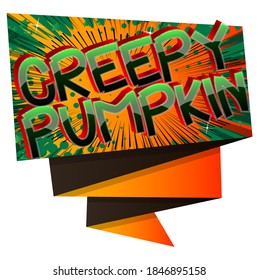 Creepy Pumpkin Comic book style cartoon words on abstract colorful comics background.