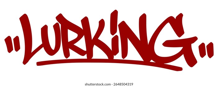 Graffiti vermelho assustador "Lurking" com estilo gotejamento escuro e fundo transparente. Gírias urbanas para assistir silenciosamente ou se esconder à vista de todos.
