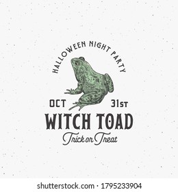 Creepy Witch Toad Halloween Night Party Sign, Logo or Label Template. Hand Drawn Colorful Frog Sketch Symbol with Retro Typography. Shabby Textures. Isolated.