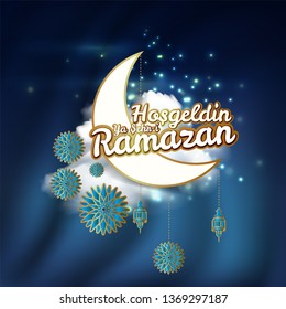 crescent moon and calligraphy inscription which means '' Hosgeldin Ya Sehri Ramazan'' on night cloudy background. translation: Ramadan Kareem greeting card decorated with arabic lanterns.