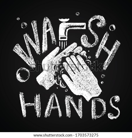 Cretaceous lettering poster: wash hands. Silhouette of palms with foam under the tap.COVID-2019 pandemic protection. Illustration drawn in chalk on a blackboard.