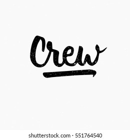 Crew. Ink hand lettering. Modern brush calligraphy. Handwritten phrase. Inspiration graphic design typography element. Cute simple vector sign.