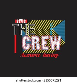 the crew Premium Vector illustration of a text graphic. suitable screen printing and DTF for the design boy outfit of t-shirts print, shirts, hoodies baba suit, kids cottons, etc.