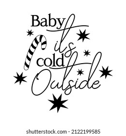 Crhristmas quote Baby it's cold outside with stars