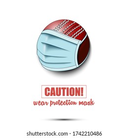 Cricket ball with a protection mask. Caution! wear protection mask. Stop coronavirus covid-19 outbreak. Risk disease. Cancellation of sports tournaments. Pattern design. Vector illustration