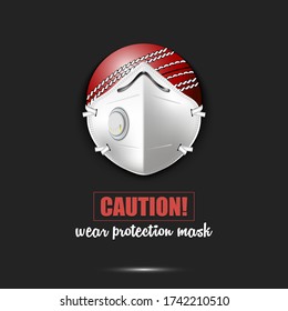 Cricket ball with a protection mask. Caution! wear protection mask. Stop coronavirus covid-19 outbreak. Risk disease. Cancellation of sports tournaments. Pattern design. Vector illustration