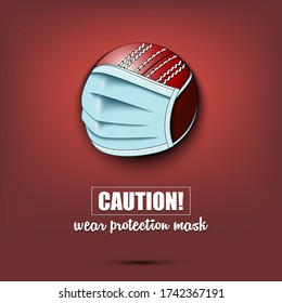 Cricket ball with a protection mask. Caution! wear protection mask. Stop coronavirus covid-19 outbreak. Risk disease. Cancellation of sports tournaments. Pattern design. Vector illustration