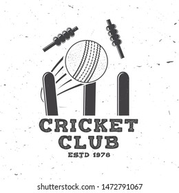 Cricket club badge. Vector illustration. Concept for shirt, print, stamp or tee. Vintage typography design with wicket, ball and cricket ball silhouette. Templates for sports club.