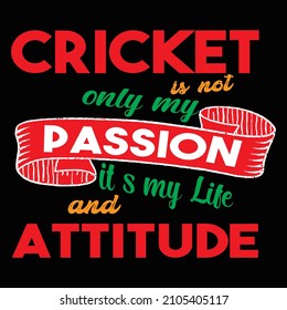 Cricket is not only my passion typography vector t shirt design