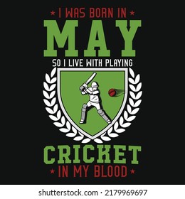 Cricket playing graphic tshirt design 
born in may