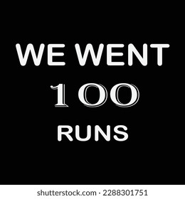 CRICKET POSTER WE WENT 100 RUNS ILLUSTRATION VECTOR DESIGN