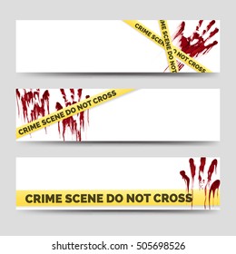 Crime banners with bloody handprints and police crime scene scoth. Clean crime banners set. Vector illustration