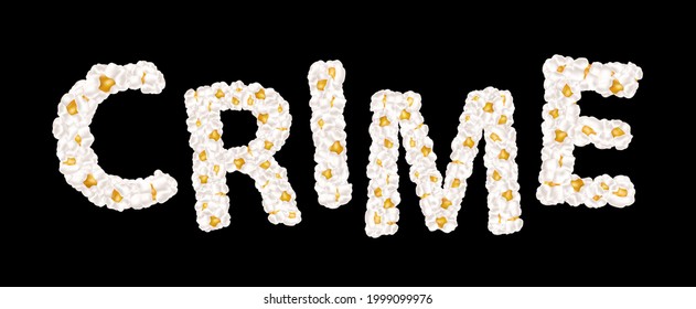 Crime lettering consisting of air popcorn. Movie genres. Vector illustration