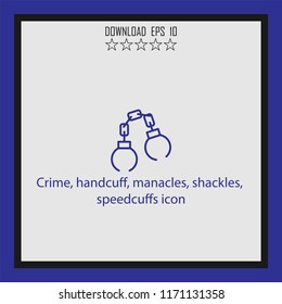 Crime, manacles, shackles  vector icon