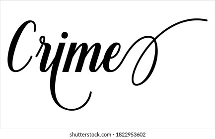 Crime Script Cursive Calligraphy Typography Black text lettering Script Cursive and phrases isolated on the White background for titles and sayings