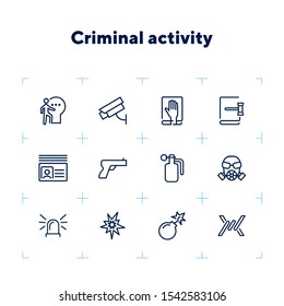 Criminal activity line icon set. Set of line icons on white background. Law concept. Handgun, camera, identification. Vector illustration can be used for topics like justice, law, civil regulation