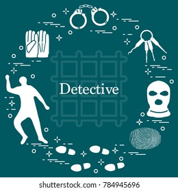 Criminal and detective elements. Crime, law and justice vector icons. Design for announcement, print.