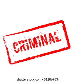 Criminal red rubber stamp isolated on white background. Grunge rectangular seal with text, ink texture and splatter and blots, vector illustration.