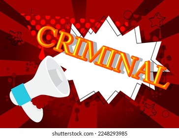 Criminal text with cartoon Megaphone. Vector Announcement illustration.
