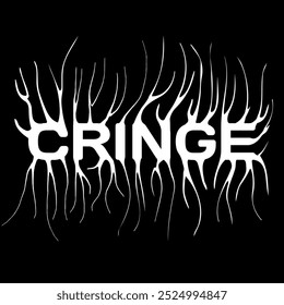 Cringe - slogan tee print design with distorted typography and a modern gothic graffiti style. Grunge lettering word. Flat vector illustration for embroidery.