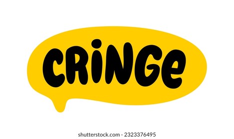 CRINGE text. Cringe speech bubble. Funny Comic speech bubble with expression text cringe. Graphic tee. Doodle Vector illustration white background