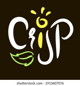 Crisp - inspire motivational quote. Hand drawn beautiful lettering. Print for inspirational ecological poster, eco t-shirt, natural bag, cups, card, flyer, environmental sticker, badge. Cute vector