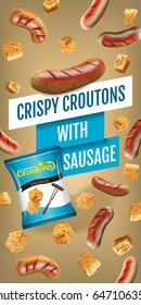 Crispy croutons ads. Vector realistic illustration of croutons with sausage. Vertical banner with product.