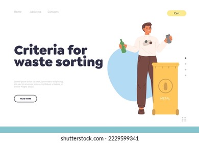 Criteria or waste sorting concept of landing page with man throwing sorted metal in litter container. Guy sort garbage for recycling and reuse. Sort waste lifestyle. Cartoon flat vector illustration