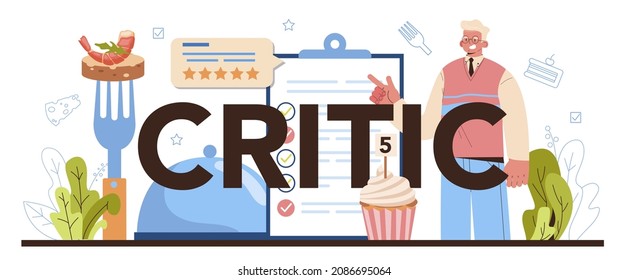 Critic typographic header. Professional writer making review and ranking causine. Taster making an opinion on food, wine, coffee. Product degustation. Flat vector illustration