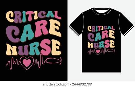 Critical Care Nurse - Groovy Vector Tshirt - illustration vector art - Groovy T-shirt Design Template - Print