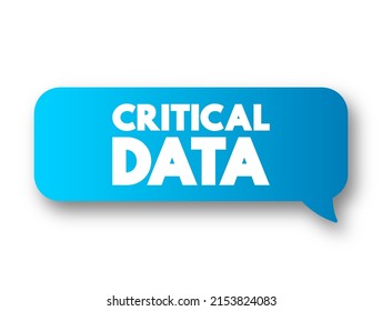 Datos críticos: datos que las organizaciones consideran esenciales para el éxito, burbuja de mensajes de concepto de texto
