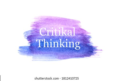 Critical Thinking 
inscription on the watercolor blot. vector illustration