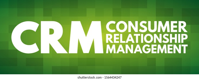 CRM Consumer Relationship Management - combination of practices, strategies and technologies that companies use to manage and analyze customer interactions, acronym text concept background