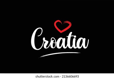 Croatia country with red love heart on black background. Creative word text for icon logo design or typography