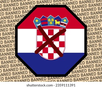 Croatia flag with banned sign, forbidden and warning idea, vector design, ban in Croatia, restriction or banned emblem, violation of freedom of expression and information