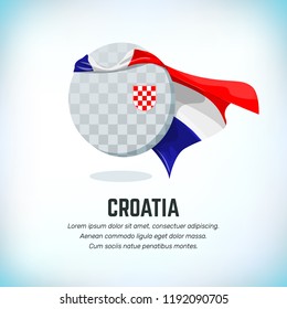 Croatia flag. Round flying template with national color cloak. Can be used with logo or mascot. Use for sport or political symbol. Flag Day. Independence Day. National holiday. Travel icon. Vector.