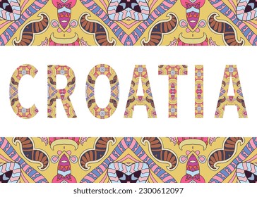 Croatia sign lettering with tribal ethnic ornament. Decorative letters and frame border pattern. Card or Invitation design. Europe travel theme background. Hand drawn vector illustration