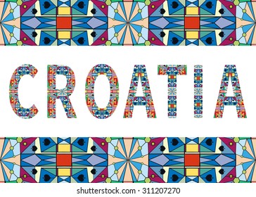Croatia sign and tribal ethnic ornamental frame border, elements for invitation or card design. Vector abstract geometric background with decorative letters.