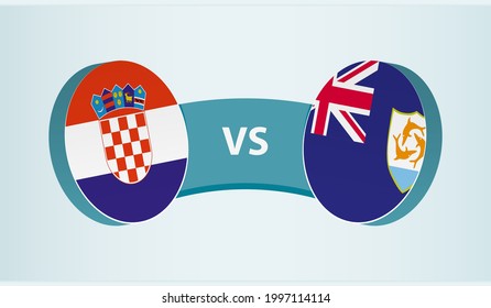 Croatia versus Anguilla, team sports competition concept. Round flag of countries.