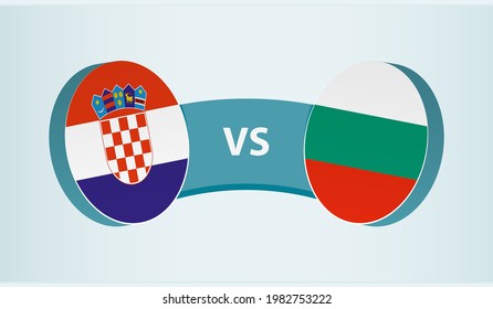 Croatia versus Bulgaria, team sports competition concept. Round flag of countries.