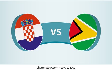 Croatia versus Guyana, team sports competition concept. Round flag of countries.