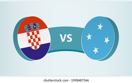 Croatia versus Micronesia, team sports competition concept. Round flag of countries.