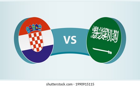 Croatia versus Saudi Arabia, team sports competition concept. Round flag of countries.