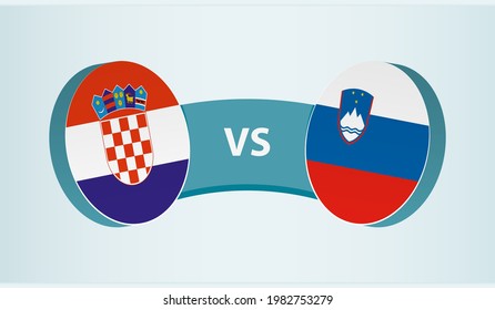 Croatia versus Slovenia, team sports competition concept. Round flag of countries.