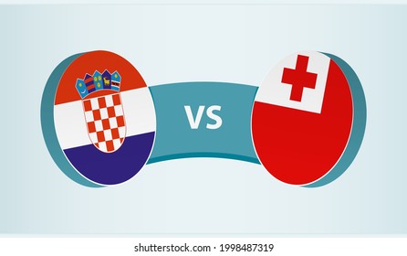 Croatia versus Tonga, team sports competition concept. Round flag of countries.