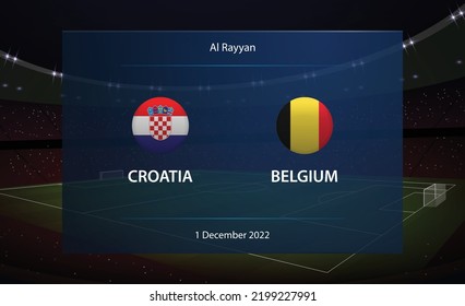 Croatia vs Belgium. Football scoreboard broadcast graphic soccer template