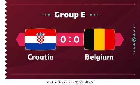 Croacia vs Bélgica, Fútbol 2022, Grupo E. Partido del Campeonato Mundial de Fútbol contra equipos de fondo deportivo, póster final de la competición de campeonato, ilustración vectorial.