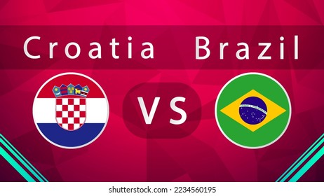 Croatia vs Brazil, Football 2022. Football Tournament, Football Cup, Background Design Template, Vector Illustration ,2022 competition vector design, Soccer