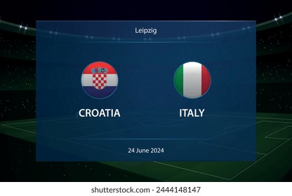 Croatia vs Italy. Europe football tournament 2024, Soccer scoreboard broadcast graphic template