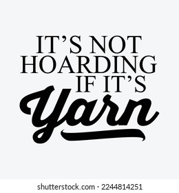 Crochet Hoarding Yarn funny t-shirt design
